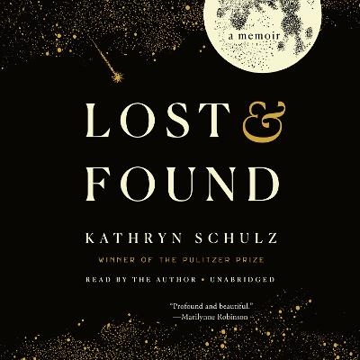 Lost & Found - Kathryn Schulz