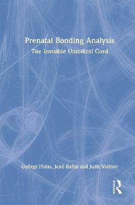 Prenatal Bonding Analysis - György Hidas, Jenő Raffai, Judit Vollner