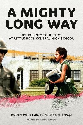 A Mighty Long Way (Adapted for Young Readers) - Carlotta Walls Lanier, Lisa Frazier Page