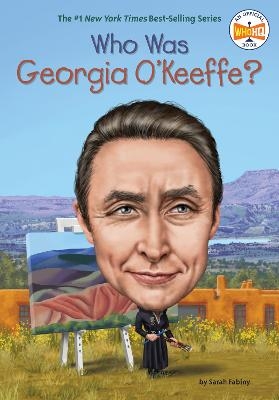 Who Was Georgia O'Keeffe? - Sarah Fabiny,  Who HQ