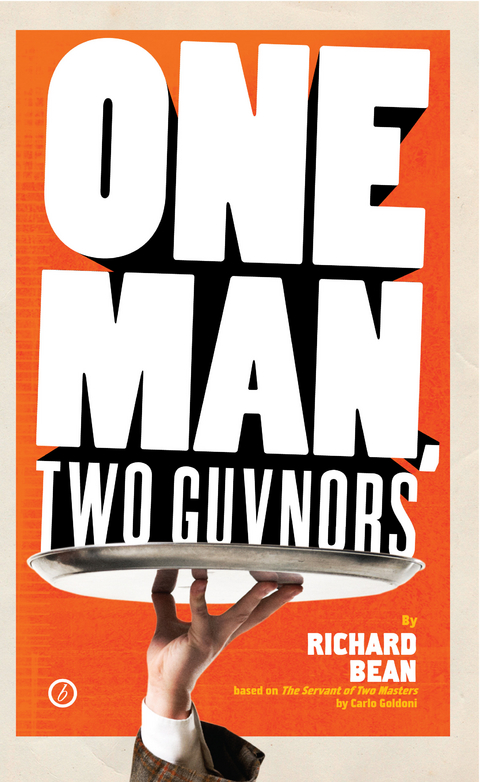 One Man, Two Guvnors -  Richard Bean