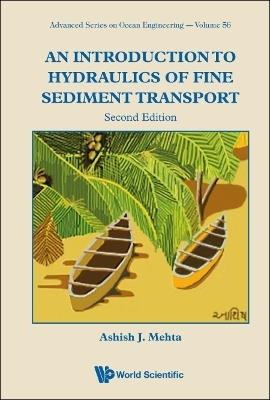 Introduction To Hydraulics Of Fine Sediment Transport, An - Ashish J Mehta