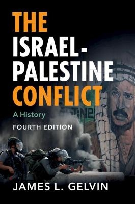 The Israel-Palestine Conflict - James L. Gelvin