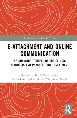 E-attachment and Online Communication - Katarzyna Sitnik-Warchulska, Bernadetta Izydorczyk, Zbigniew Wajda