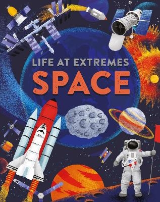 Life at Extremes: Space - Josy Bloggs