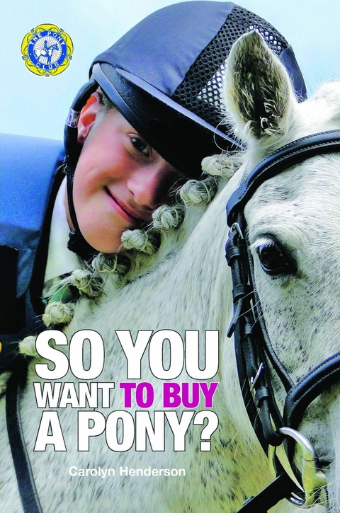 SO YOU WANT TO BUY A PONY - Pony Club