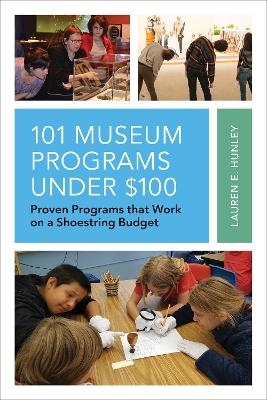 101 Museum Programs Under $100 - Lauren E. Hunley