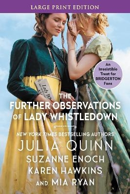 The Further Observations Of Lady Whistledown [Large Print] - Julia Quinn