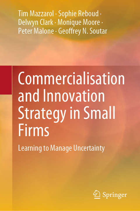 Commercialisation and Innovation Strategy in Small Firms - Tim Mazzarol, Sophie Reboud, Delwyn Clark, Monique Moore, Peter Malone