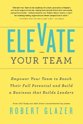 Elevate Your Team - Robert Glazer