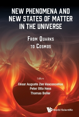 New Phenomena And New States Of Matter In The Universe: From Quarks To Cosmos - 