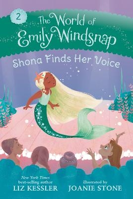 The World of Emily Windsnap: Shona Finds Her Voice - Liz Kessler