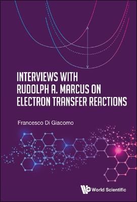 Interviews With Rudolph A. Marcus On Electron Transfer Reactions - Francesco Di Giacomo