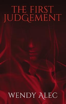 The First Judgement - Wendy Alec