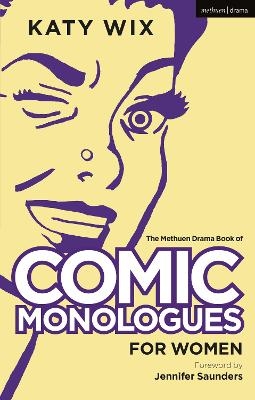 The Methuen Book of Comic Monologues for Women - Katy Wix