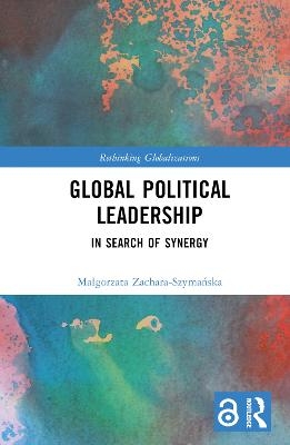 Global Political Leadership - Małgorzata Zachara-Szymańska