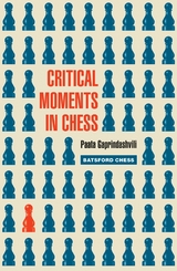 Critical Moments in Chess - Paata Gaprindashvili