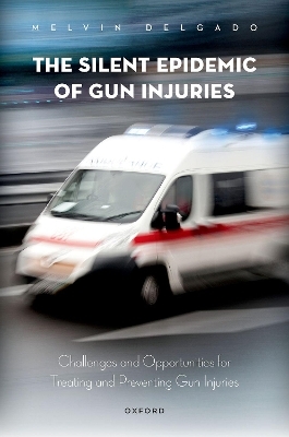 The Silent Epidemic of Gun Injuries - Melvin Delgado