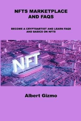 Nfts Marketplace and FAQs - Albert Gizmo