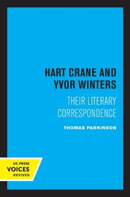 Hart Crane and Yvor Winters - Thomas Parkinson