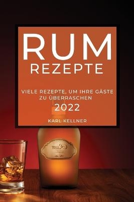 Rum-Rezepte 2022 - Karl Kellner