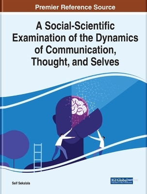 A Social-Scientific Examination of the Dynamics of Communication, Thought, And Selves - Seif Sekalala