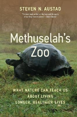 Methuselah's Zoo - Steven N. Austad