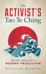 Activist's Tao Te Ching -  William Martin