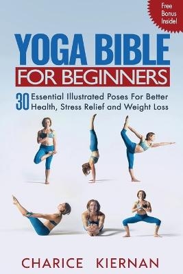 Yoga Bible For Beginners - Charice Kiernan