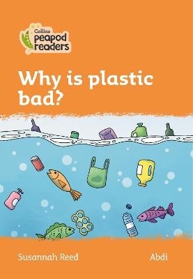 Why is plastic bad? - Susannah Reed