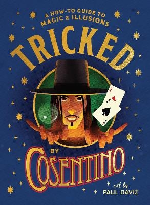 Tricked: A How-To Guide to Magic and Illusions -  Cosentino