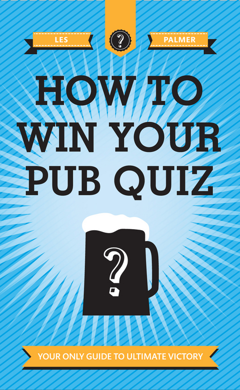 How To Win Your Pub Quiz -  Les Palmer