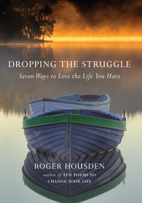 Dropping the Struggle -  Roger Housden