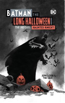 Batman: The Long Halloween Haunted Knight Deluxe Edition - Jeph Loeb, Tim Sale