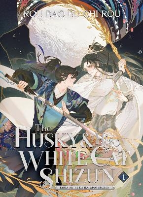 The Husky and His White Cat Shizun: Erha He Ta De Bai Mao Shizun (Novel) Vol. 1 -  Rou Bao Bu Chi Rou