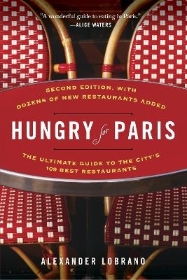 Hungry for Paris (second edition) - Alexander Lobrano