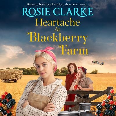 Heartache at Blackberry Farm - Rosie Clarke