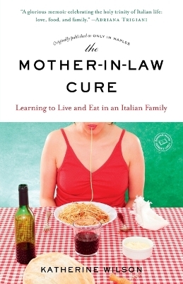 The Mother-in-Law Cure (Originally published as Only in Naples) - Katherine Wilson