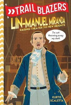 Trailblazers: Lin-Manuel Miranda - Kurtis Scaletta