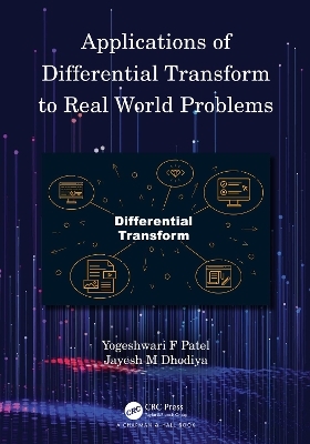 Applications of Differential Transform to Real World Problems - Yogeshwari F Patel, Jayesh M Dhodiya