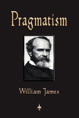 Pragmatism -  William James