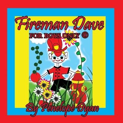 Fireman Dave --- For Boys Only (R) - Penelope Dyan