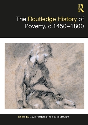 The Routledge History of Poverty, c.1450–1800 - 