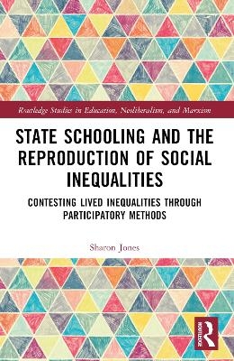 State Schooling and the Reproduction of Social Inequalities - Sharon Jones