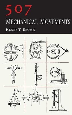 507 Mechanical Movements - Henry T Brown