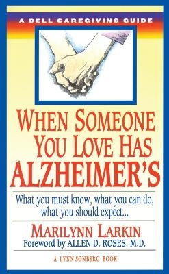 When Someone You Love Has Alzheimer's - Marilyn Larkin, Lynn Sonberg