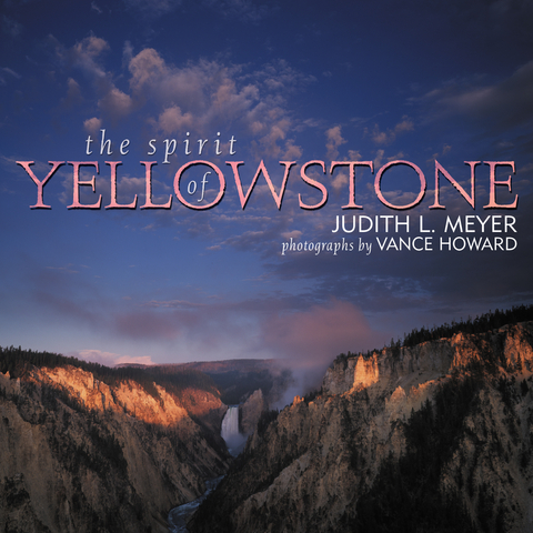 Spirit of Yellowstone -  Judith L. Meyer