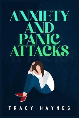 Anxiety and Panic Attacks - Tracy Haynes