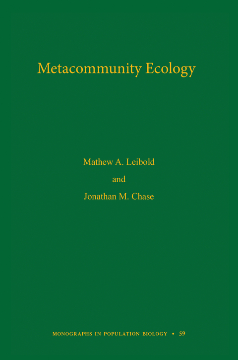 Metacommunity Ecology -  Jonathan M. Chase,  Mathew A. Leibold