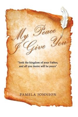 My Peace I Give You - Pamela Johnson